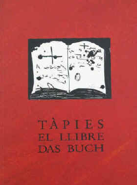 Antoni Tapies - Matthias Bärmann: Antoni Tapies. El Llibre - Das Buch. Siegburg, 1994