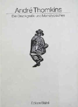 Andre Thomkins. Die Druckgrafik und Monotypisches. Stähli, 1977.