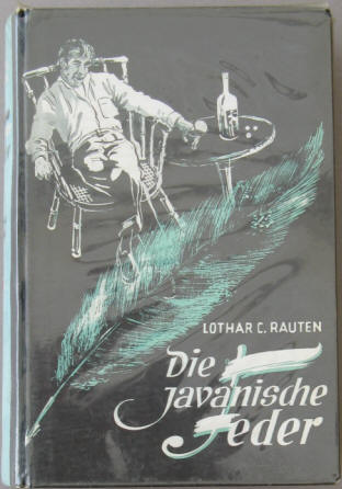 Lothar C. Rauten: Die javanische Feder. Kriminalroman 1956.