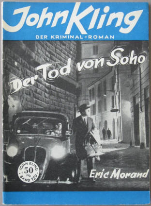 Krimianlroman von Eric Morand: Der Tod von Soho. John Kling 1951.