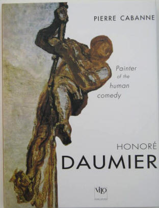 Pierre Cabanne: Honore Daumier. Painter of the human comedy, Vilo Publishing, 1999.  ISBN 2719804868.