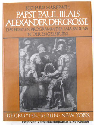 Richard Harprath:  Papst Paul III. als Alexander der Große, de Gruyter 1978.  ISBN 3110070200