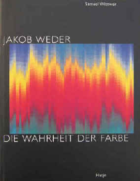 Jakob Weder. Die Wahrheit der Farbe.Hatje, 1995.  ISBN 3775705805