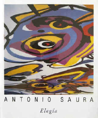 Antonio Saura. Elegia. Une peinture. Paris, Cercle D'Art, 1989.