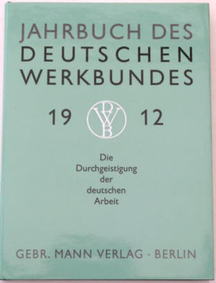 Jahrbuch des Deutschen Werkbundes 1912.  Berlin, Gebr. Mann Verlag, 1999.  ISBN 3786118647