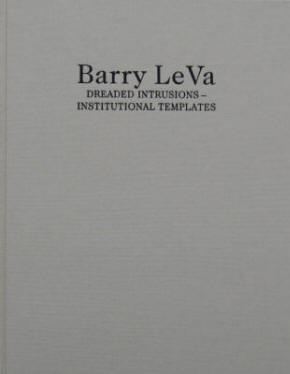 Barry Le Va. Dreaded Intrusions, Institutional Templates 1992