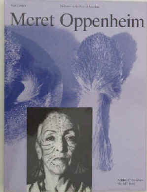 Oppenheim, Meret - Curiger, Bice  Meret Oppenheim ( 1913 - 1985 ). Defiance in the Face of Freedom. With text and poems by Meret Oppenheim, Christiane Meyer-Thoss, Jean-Christophe Ammann, Rudolf Schmitz, Andre Pieyre de Mandiargues, Lisa Liebmann  Zurich Frankfurt New York / Cambridge, Parkett Publishers / The MIT Press, 1989.  ISBN 39075090702. 