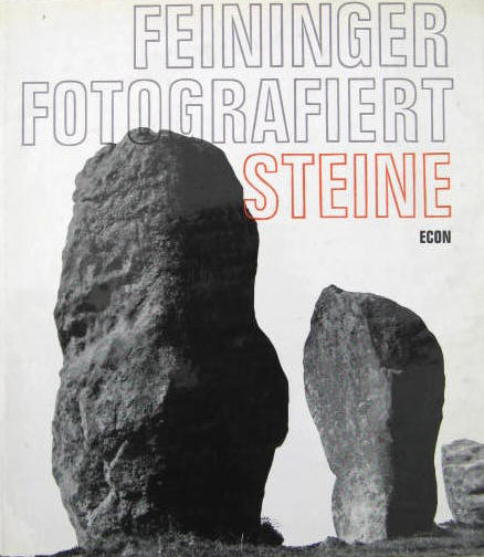Andreas Feininger - Kasimir Edschmid: Feininger fotografiert Steine. Econ, 1960.