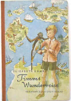 Elizabeth Ramal & Fritz Loehr: Timms Wunderreise. Köln, Hermann Schaffstein Verlag, 1949.