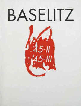 Georg Baselitz Radierungen  München Sabine Knust, 1991. 