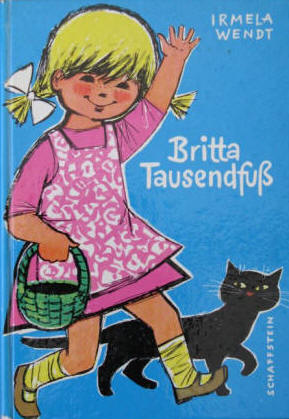 Irmela Wendt: Britta Tausendfuß. Illustrationen von Irene Schreiber 1965.