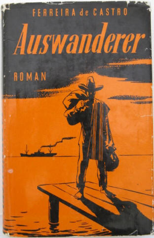 José Maria Ferreira de Castro 1898-1974. Auswanderer, 1953 Brasilien.