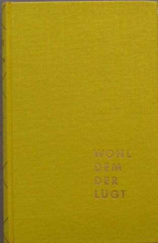 Wohl dem der lügt. Pogge van Ranken, Schneekluth 1957.