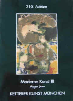 Jorn, Asger - Asger Jorn aus der Sammlung Galerie Rive Gauche, Paris (Moderne Kunst III). Auktionskatalog Nr. 210 / III  München, Ketterer Kunst, 11. Juni 1996.  