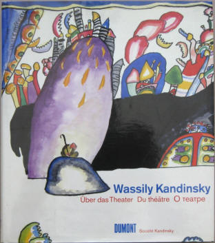 Jessica Boissel: Wassily Kandinsky - Über das Theater. Du Theatre. O Teatre. DuMont 1998.