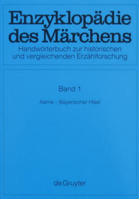 Kurt Ranke,  Rolf Wilhelm Brednich:  Enzyklopädie des Märchens. De Gruyter, 1999. 6 Bände.