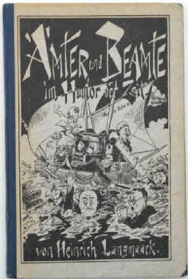 Langmaack, Heinrich (Hrsg.)  Ämter und Beamte im Humor der Zeit. Eine kurzweilige Sammlung  Kiel, Selbstverlag, 1925. 