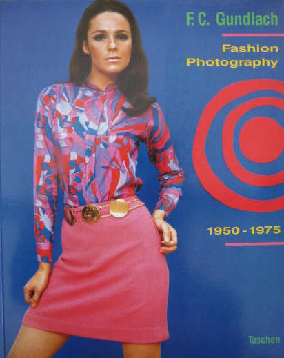 F. C. Gundlach: Fashion Photography 1950-1975.  Modephotographie Taschen 1993.