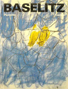 artist Georg Baselitz  Pastels 1985-1990.  Gachnang & Springer.