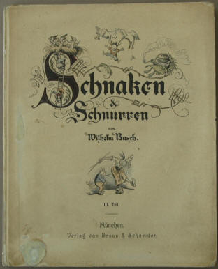 3. Teil Schnaken und Schnurren von Wilhelm Busch. Braun & Schneider 1890.
