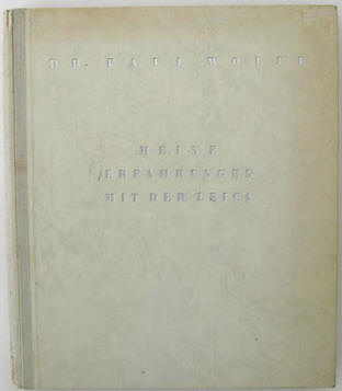 Fotografie - Dr. Paul Wolff:  Meine Erfahrungen mit der Leica. Frankfurt, Breidenstein.