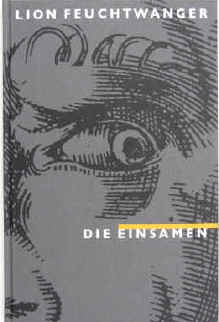 Baldwin Zettl - Lion Feuchtwanger: Die Einsamen. Leipzig, Faber, 2000.