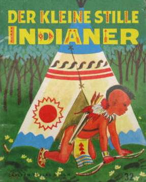 Darlene Geis & Ruth Wood: Der kleine stille Indianer. Carlsen Wunder Bücher 1960.