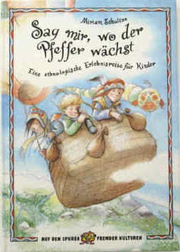 Miriam Schultze & Jutta Knipping: Sag mir, wo der Pfeffer wächst  ISBN 3931902153
