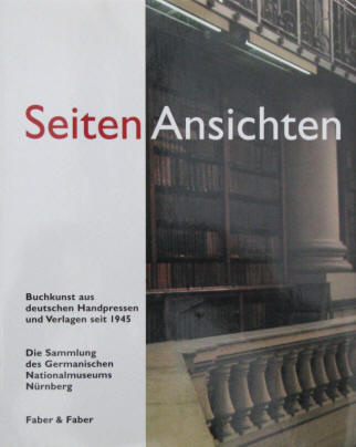 Eduard Isphording: SeitenAnsichten. Buchkunst aus deutschen Handpressen und Verlagen seit 1945. Die Sammlung des Germanischen Nationalmuseums Nürnberg. Leipzig, Verlag Faber & Faber, 1999.