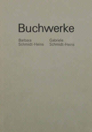 Barbara Schmidt-Heins und Gabriele Schmidt-Heins. Buchwerke. Vorzugsausgabe signiert. Künstlerbuch Unikat.
