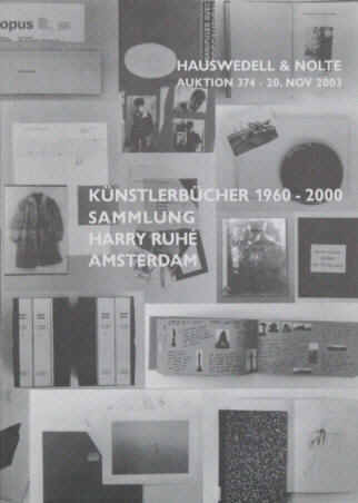 Hauswedell & Nolte: Künstlerbücher 1960 bis 2000. Sammlung Harry Ruhe, Amsterdam. Katalog der Auktion 374 am 20. November 2003.