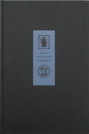 Richard von Sichowsky. Typograph. Hamburg, Maximilian-Gesellschaft, 1982.