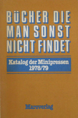 Benno Käsmayr & Kurt-Ludwig Pohl: Bücher, die man sonst nicht findet. Katalog der Minipressen 1978
