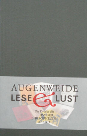 Herbert Kästner: Augenweide und Leselust. Die Drucke des Leipziger Bibliophilen-Abends, Leipzig 2009