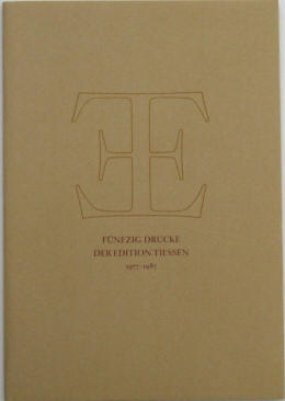 Eva Hanebutt-Benz und Rudolf E. O. Ekkart: Fünfzig Drucke der Edition Tiessen 1977 - 1987. Katalog zu den Ausstellungen im Jahr 1987