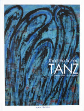 Torsten Scheu: Tanz. Darmstadt: Sprachlichter Verlag, 2017. ISBN-3-00-056044-6