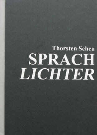 Thorsten Scheu - Sprachlichter. Künstlerbuch 2016. 