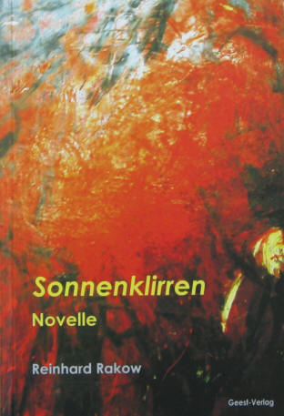 Sonnenklirren Novelle von Reinhard Rakow Geest-Verlag 2010