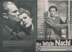 Die letzte Nacht. Nach dem Theaterstück von Friedrich Hartau.  Illustrierte Film-Bühne Nr. 334, München ( 1949 ). 4 Seiten mit Fotos in Kupfertiefdruck. Regie: Eugen York. Musik: Wolfgang Zeller. Mit Sybille Schmitz, Karl John, Karl Heinz Schroth, Margarete Haagen