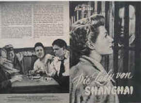 Die Lady von Shanghai. Nach dem Roman von Sherwood King. Originaltitel: The Lady from Shanghai. Illustrierte Film-Bühne Nr. 650, München ( 1950 ). 4 Seiten mit Fotos in Kupfertiefdruck. Regie: Orson Welles. Musik: Heinz Roemheld. Mit Rita Hayworth, Orson Welles, Everett Sloane, Glenn Anders