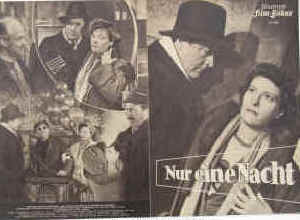 Nur eine Nacht. Illustrierte Film-Bühne Nr. 669, München ( 1950 ). 4 Seiten mit Fotos in Kupfertiefdruck. Regie: Fritz Kirchhoff. Mit Marianne Hoppe, Hans Söhnker, Carl Voscherau, Arnim Dahl, Günter Pfitzmann