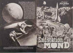 Endstation Mond. Nach einer Novelle von A. Heinlein. Sience-Fiction-Film. Illustrierte Film-Bühne Nr. 1161, München ( 1951 ).  Regie: Irving Pichel. Musik: Leith Stevens. Mit John Archer, Warner Anderson, Tom Powers, Dick Wesson, Erin O'Brian Moore