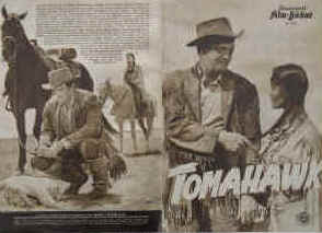 Tomahawk. (Aufstand der Sioux Indianer). Western-Film Illustrierte Film-Bühne Nr. 1312, München ( 1951 ). 4 Seiten mit Fotos in Kupfertiefdruck. Regie: George Sherman. Musik: Hans J. Salter. Mit Van Heflin, Yvonne de Carlo