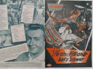 So ein Millionär hat's (hat es) schwer.  Illustrierte Film-Bühne Nr. 4612, München ( 1958 ). Farbiges Front Cover. 4 Seiten mit Fotos in Kupfertiefdruck. Regie: Geza von Cziffra. Musik: Heinz Gietz. Mit Peter Alexander, Germaine Damar, Heinz Erhardt, Loni Heuser, Brigitte Mira