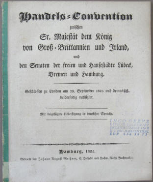 Handels-Convention König von Großbritannien und Hansestädte, Lübeck, Bremen, Hamburg 1825.