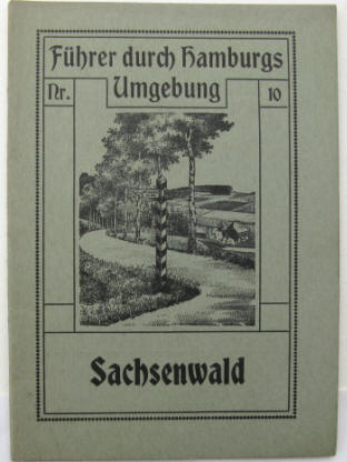 Sachsenwald Führer durch Hamburgs Umgebung von A. H. F. Gast 1913.