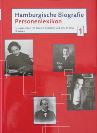 Hamburgische Biografie Personenlexikon A-Z von Franklin Kopitzsch.