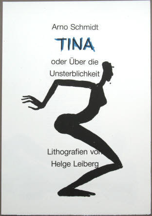 Titelblatt von Tina oder Über die Unsterblichkeit von Arno Schmidt und Helge Leiberg.