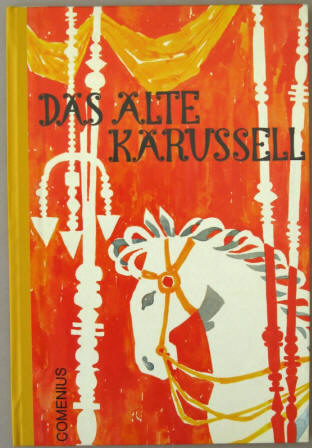 Max Bolliger: Das alte Karussell. Winterthur, Comenius Verlag, 1962.