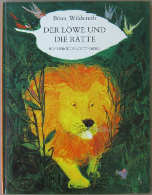 Brian Wildsmith: Der Löwe und die Ratte. Eine Fabel von La Fontaine. Büchergilde 1967.